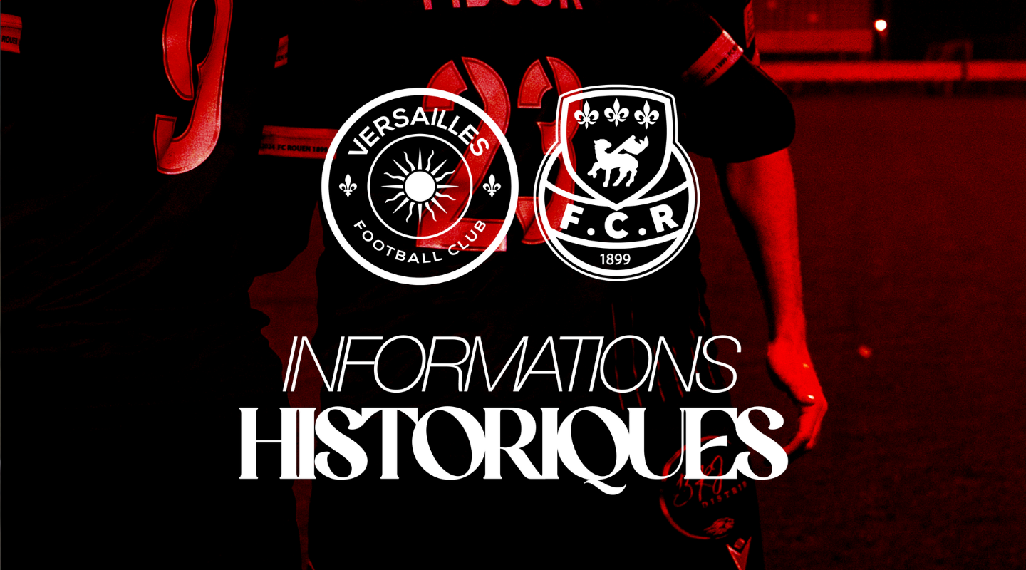 Informations historiques – Versailles vs FCR