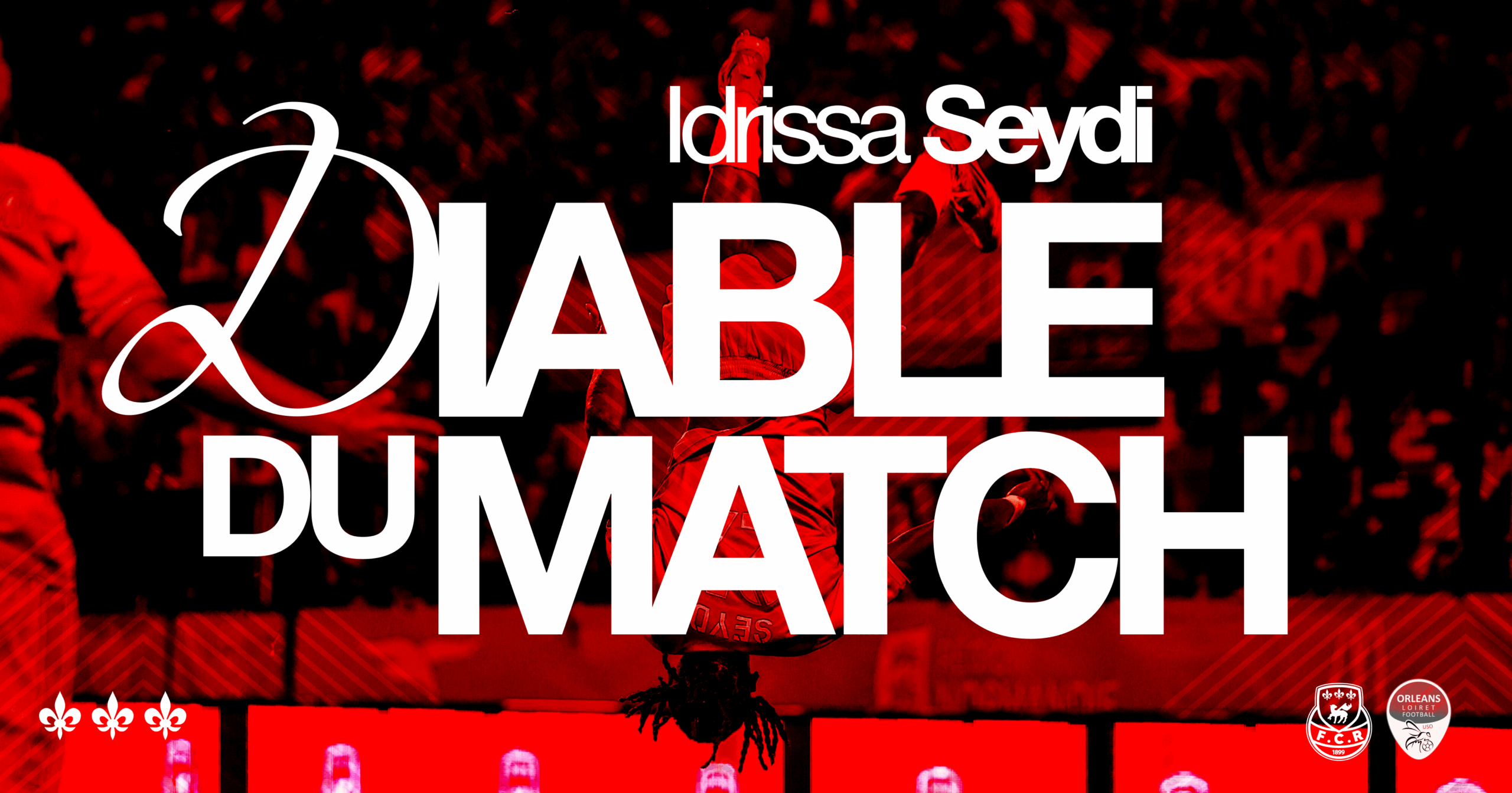 Idrissa Seydi, Man of the Match against Orléans