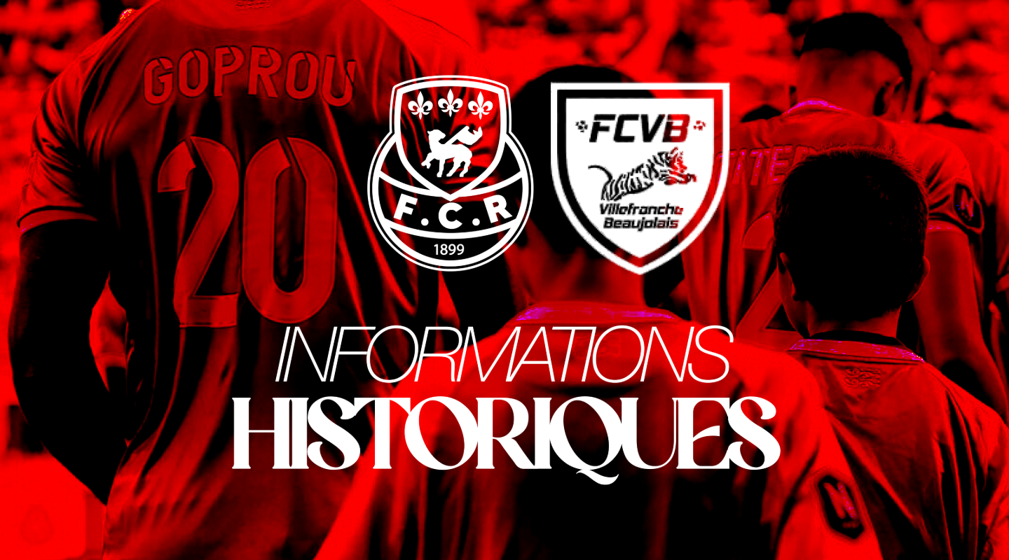 Informations historiques – FCR vs Villefranche