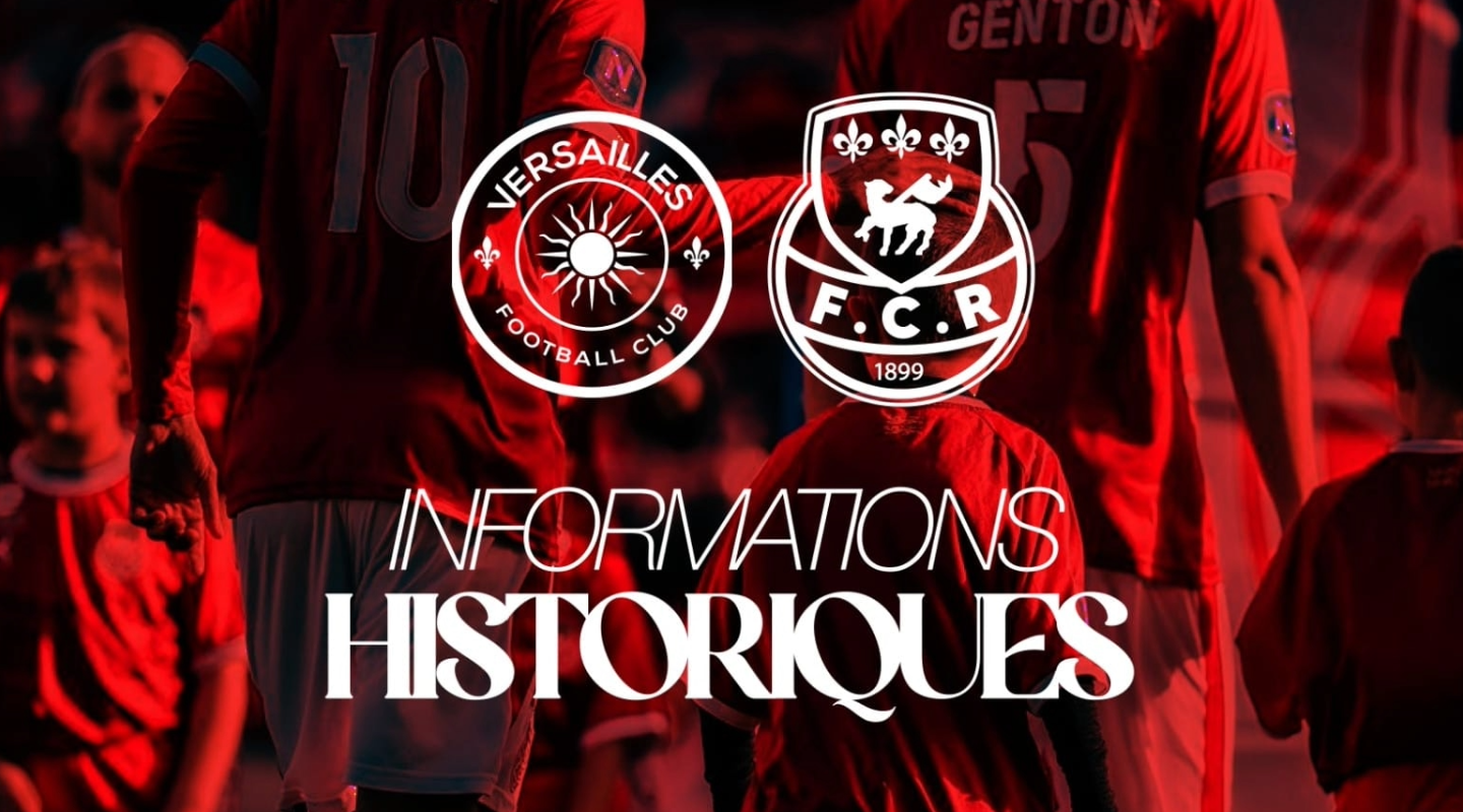 Informations historiques – Versailles vs FCR