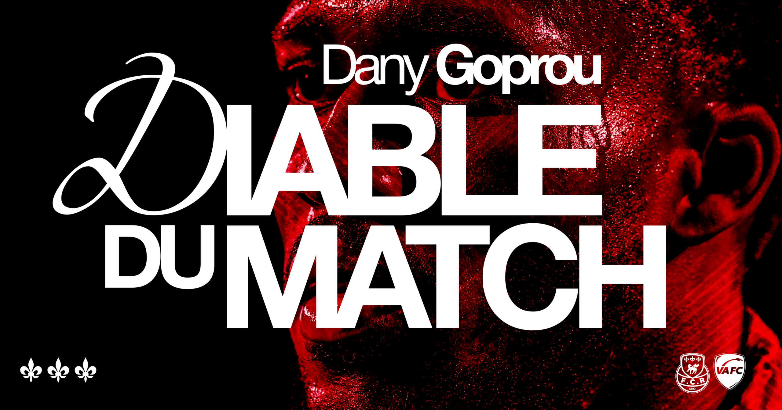 Dany Goprou, Diable du match contre Valenciennes