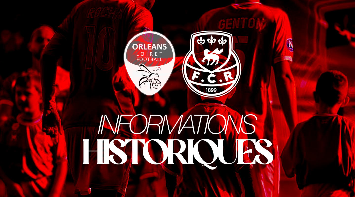Informations historiques – Orléans vs FCR