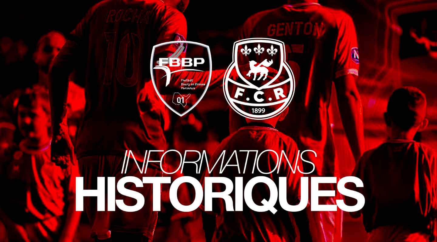 Informations historiques – Bourg/Péronnas vs FCR